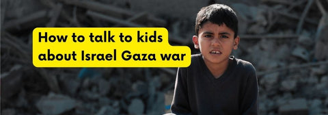 How to talk to kids about Israel Gaza war