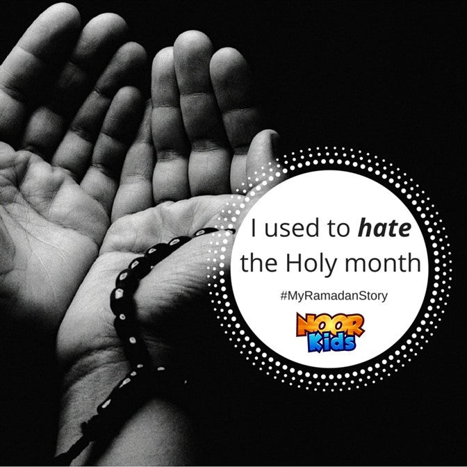 I used to hate the Holy month #MyRamadanStory