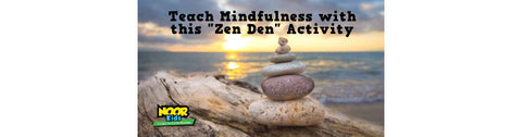 Teach mindfulness with this “Zen Den” activity