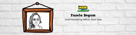 Meet Fazela Begum, Chief Marketing Officer at Noor Kids