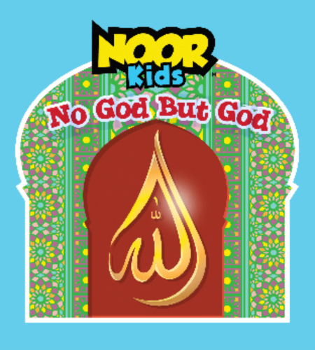 No God but God-Islamic children's books, Noor Kids